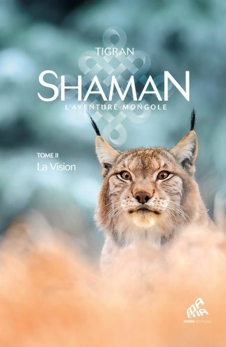 Livrenpoche : Shaman L'Aventure mongole : Tome II La Vision: La Vision - Tigran - Livre