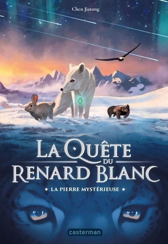 Livrenpoche : La quête du renard blanc : La pierre mystérieuse - Chen Jiatong - Livre