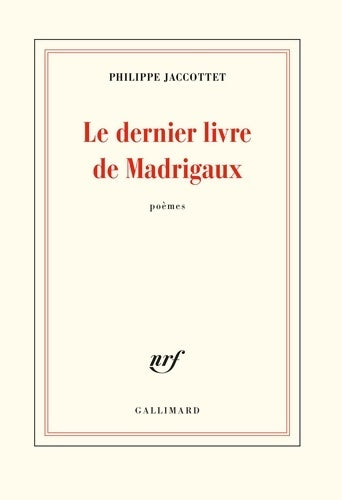 Livrenpoche : Le dernier livre de Madrigaux - Philippe Jaccottet - Livre