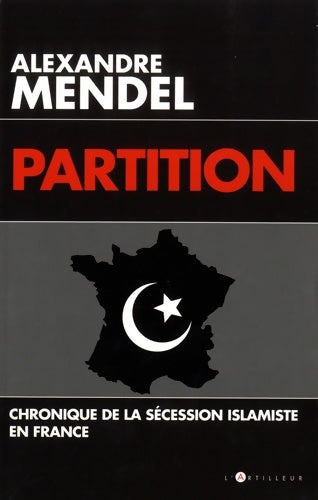 Livrenpoche : Partition : Chronique de la sécession islamiste en France - Alexandre Mendel - Livre