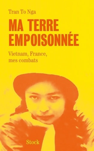 Livrenpoche : Ma terre empoisonnée - Tran To Nga - Livre