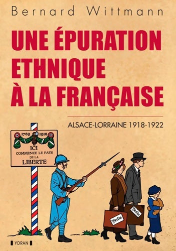Livrenpoche : UNE EPURATION ETHNIQUE A LA française - Bernard Wittmann - Livre