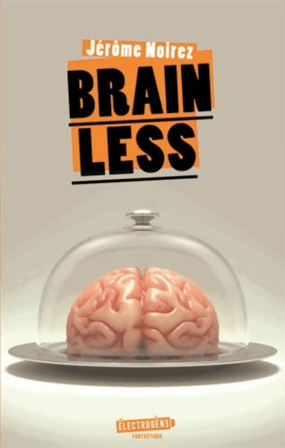 Livrenpoche : Brainless - Jérôme Noirez - Livre