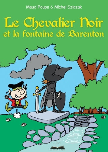 Livrenpoche : Le Chevalier Noir et la fontaine de Barenton - Maud Poupa - Livre