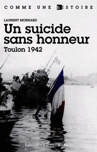 Livrenpoche : Un suicide sans honneur - Toulon 1942 - Laurent Moënard - Livre