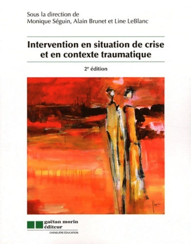 Livrenpoche : Intervention en situation de crise et en contexte traumatique - Monique Seguin - Livre