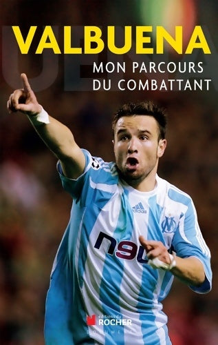Livrenpoche : Mon parcours du combattant - Mathieu Valbuena - Livre