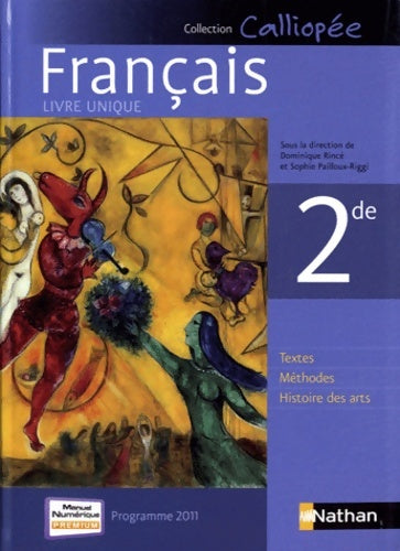 Livrenpoche : Français Seconde - Programme 2011 : Livre unique format compact - Dominique Rincé - Livre