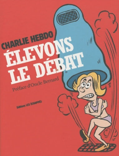 Livrenpoche : Elevons le débat - Charlie Hebdo - Livre
