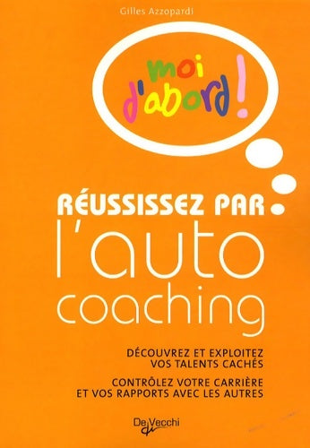Livrenpoche : Réussissez par l'auto coaching : Découvrez et exploitez vos talents cachés contrôlez votre carrière et vos rapports avec les autres - Gilles Azzopardi - Livre