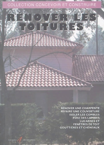 Livrenpoche : Rénover les toitures : Charpente couverture isolation des combles lambris lucarnes et fenêtres gouttières chéneaux - Michel Matana - Livre