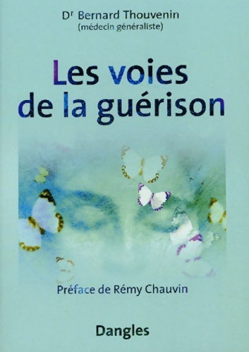 Livrenpoche : Les Voies de la guérison - Bernard Thouvenin - Livre