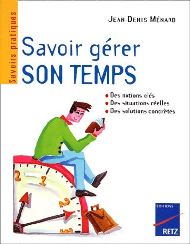 Livrenpoche : Savoir gérer son temps - Jean-Denis Menard - Livre