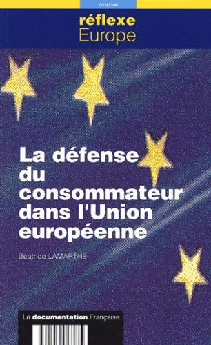 Livrenpoche : La défense du consommateur dans l'union européenne - LAMARTHE BEATRICE - Livre