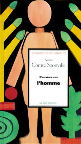 Livrenpoche : Pensées sur l'homme - André Comte-Sponville - Livre