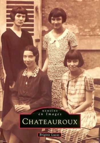 Livrenpoche : Châteauroux Tome I - Brigitte Lucas - Livre