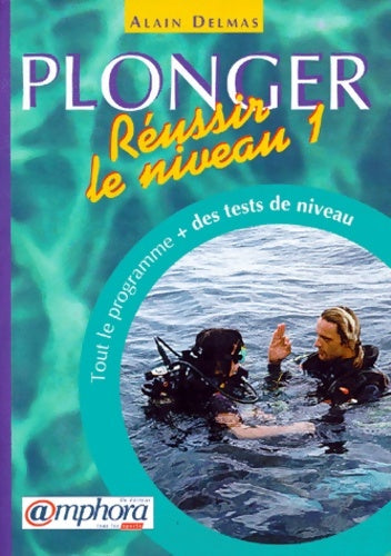 Livrenpoche : Plonger réussir le niveau 1 - A. Delmas - Livre
