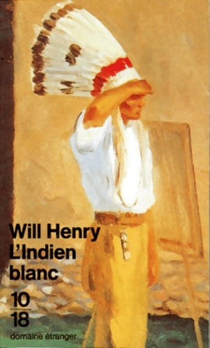 Livrenpoche : L'indien blanc - Will Henry - Livre