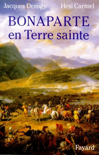 Livrenpoche : Bonaparte en Terre sainte - Jacques Derogy, Hesi Carmel - Livre