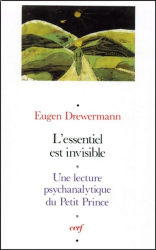 Livrenpoche : L'Essentiel est invisible - Une lecture psychanalytique du Petit Prince - Eugen Drewermann - Livre