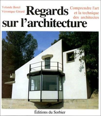 Livrenpoche : Regards sur l'architecture : Comprendre l'art et la technique des architectes - Yolande Borel - Livre