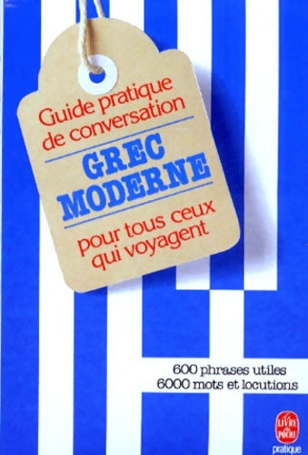 Livrenpoche : Guide pratique de conversation pour tous ceux qui voyagent : Grec moderne - Ippolyta Della Tolla - Livre