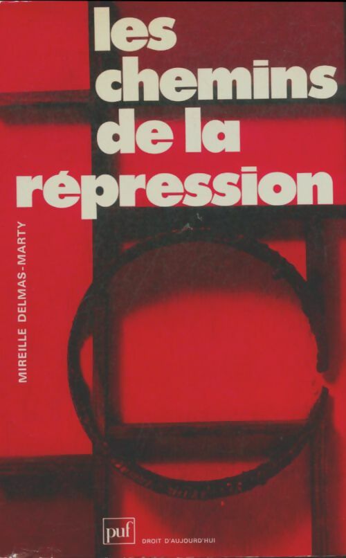 Livrenpoche : Les Chemins de la répression : Lectures du code pénal - Mireille Delmas-Marty - Livre