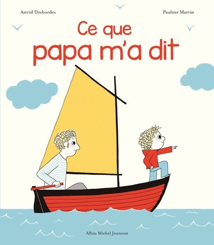 Livrenpoche : Archibald - Ce que papa m'a dit - Astrid Desbordes - Livre