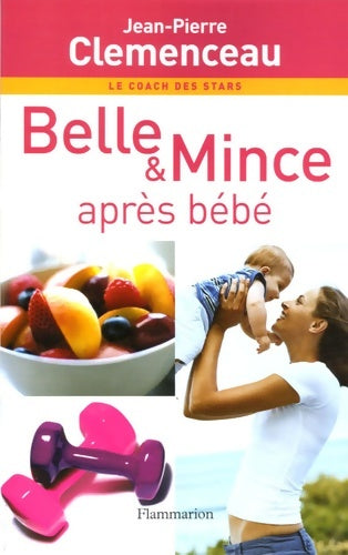 Livrenpoche : Belle & Mince : Après bébé - Jean-Pierre Clémenceau - Livre