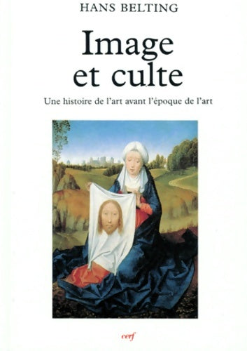 Livrenpoche : Image et Culte : Une histoire de l'art avant l'époque de l'art - Hans Belting - Livre