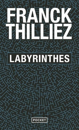 Livrenpoche : Labyrinthes : Le nouveau Thriller du maître du polar ? Nouveauté Poche 2023 - Franck Thilliez - Livre