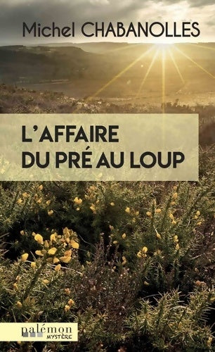 Livrenpoche : L?affaire du pré au loup - Michel Chabanolles - Livre