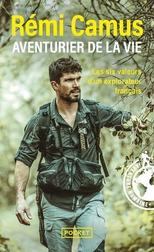 Livrenpoche : Aventurier de la vie : Les tribulations d'un explorateur français - Rémi Camus - Livre