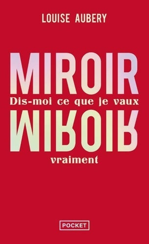 Livrenpoche : Miroir miroir - Dis-moi ce que je vaux vraiment - Louise AUBERY - Livre