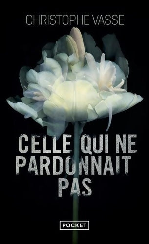 Livrenpoche : Celle qui ne pardonnait pas - Christophe Vasse - Livre