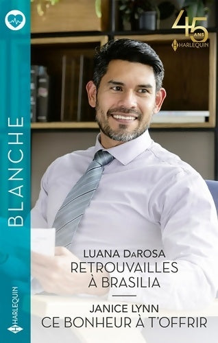 Livrenpoche : Retrouvailles à Brasilia - Ce bonheur à t'offrir - Luana DaRosa - Livre