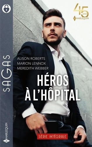 Livrenpoche : Héros à l'hopital : Médecin et rebelle-Une maman à sauver-Ce secret à lui dire-Partenaires pour la vie - Alison Roberts - Livre
