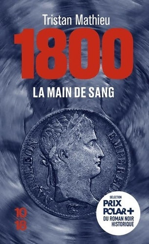 Livrenpoche : 1800. La Main de sang - 1 - Monsieur Tristan Mathieu - Livre