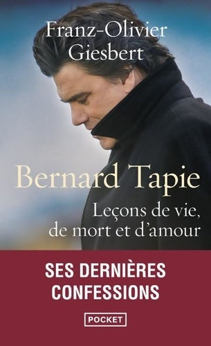 Livrenpoche : Bernard tapie leçons de vie d'amour et de mort - Franz-Olivier Giesbert - Livre