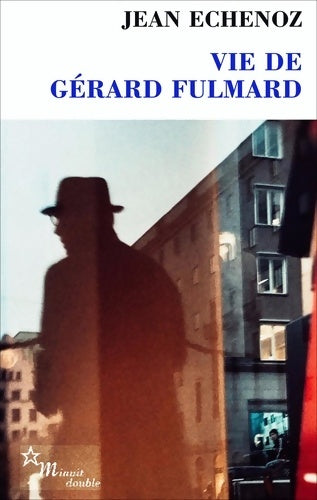 Livrenpoche : Vie de Gérard Fulmard - Jean Echenoz - Livre