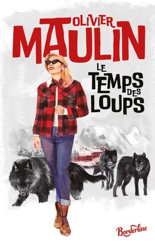 Livrenpoche : Le temps des loups prix des Hussards 2023 - Olivier Maulin - Livre