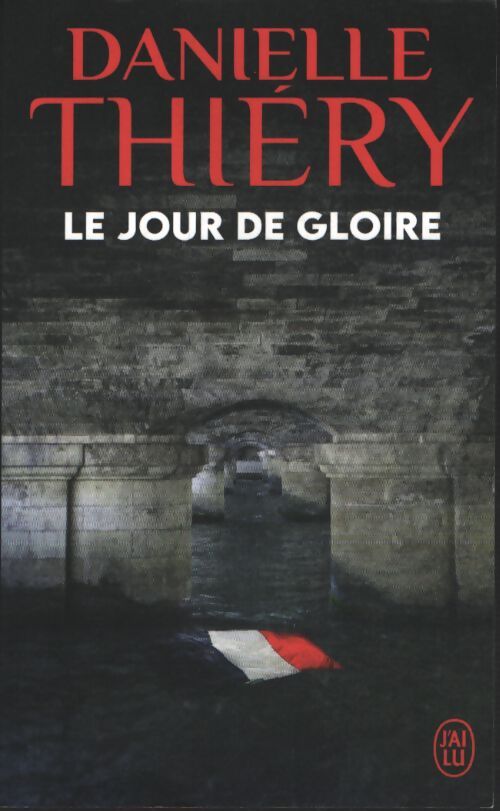 Le jour de gloire - Danielle Thiery - Livre