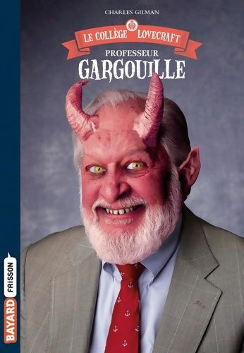 Livrenpoche : Le collège Lovecraft Tome I : Professeur gargouille - Charles Gilman - Livre