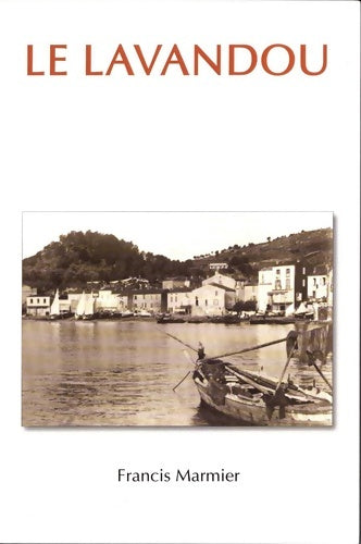 Livrenpoche : Le Lavandou - Francis Marmier - Livre