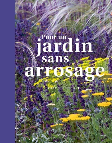 Livrenpoche : Pour un jardin sans arrosage - Olivier Filippi - Livre