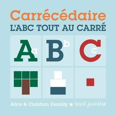 Livrenpoche : Carrécédaire : L'ABC tout au carré - Christian Demilly - Livre