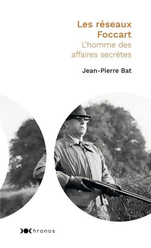 Livrenpoche : Les réseaux Foccart : L'homme de la Françafrique - Jean-Pierre Bat - Livre
