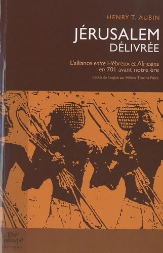 Livrenpoche : Jérusalem délivrée : L'alliance entre Hébreux et Africains en 701 avant notre ère - Henry T. Aubin - Livre