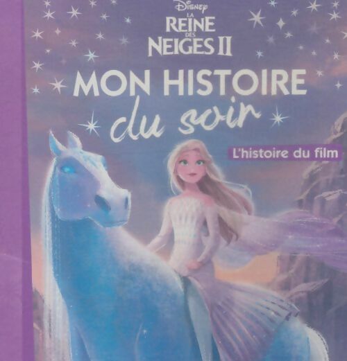 Livrenpoche : La reine des neiges 2 - mon histoire du soir - l'histoire du film - disney : Nouvelle édition - Collectif - Livre