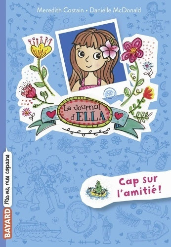 Livrenpoche : Le journal d'Ella Tome X : CAP sur l'amitié ! - Meredith Costain - Livre